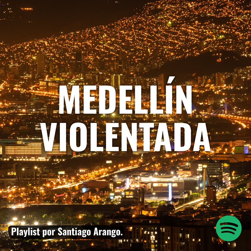 #Playlist Medellín violentada