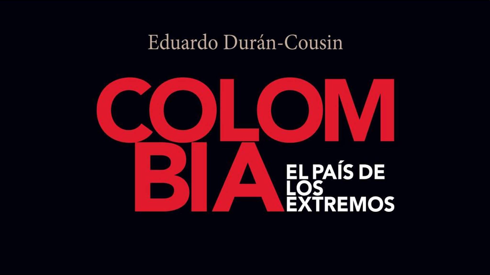 "Colombia: el país de los extremos", un libro para la reflexión